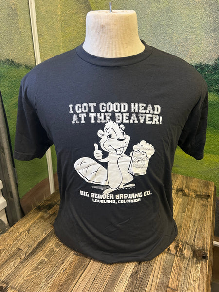 I Got Good Head At The Beaver Tee